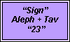 Text Box: SignAleph + Tav 23 